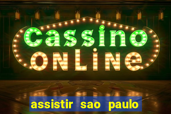 assistir sao paulo x vasco da gama multicanais